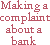 Making a complaint about a bank